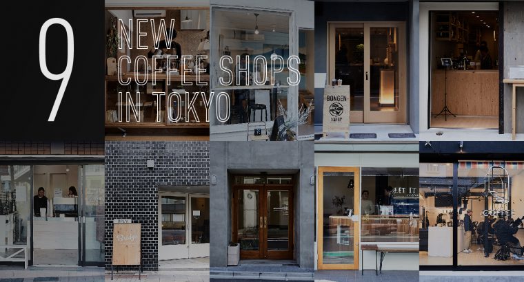 9 NEW COFFEE SHOPS IN TOKYO