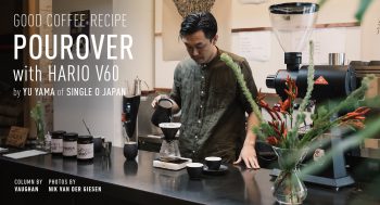 GOOD COFFEE RECIPE  POUROVER WITH HARIO V60 BY YU YAMA OF SINGLE O JAPAN