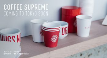 COFFEE SUPREME COMING TO TOKYO SOON