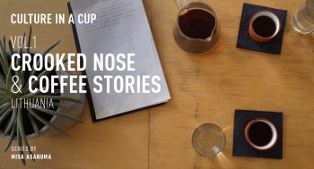 CULTURE IN A CUP – VOL.1 CROOKED NOSE & COFFEE STORIES, LITHUANIA